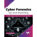 Cyber Forensics Up and Running: A Hands-On Guide to Digital Forensics Tools and Technique - Paperback