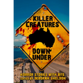 Killer Creatures Down Under: Horror Stories with Bite - Paperback
