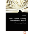 Adult Learners' Learning in a University Setting - Paperback