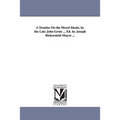 A Treatise On the Moral Ideals, by the Late John Grote ... Ed. by Joseph Bickersteth Mayor ...