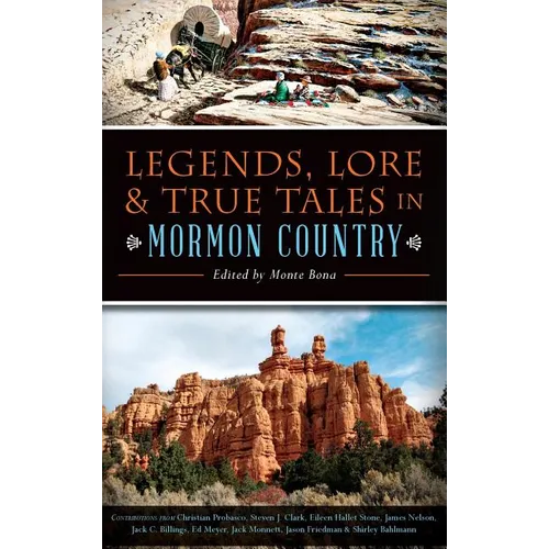 Legends, Lore & True Tales in Mormon Country - Hardcover
