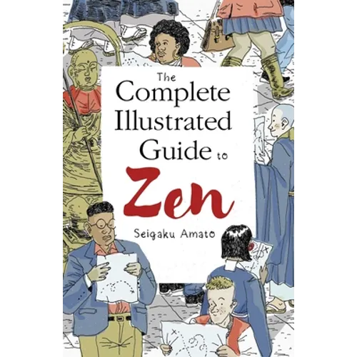 The Complete Illustrated Guide to Zen - Paperback