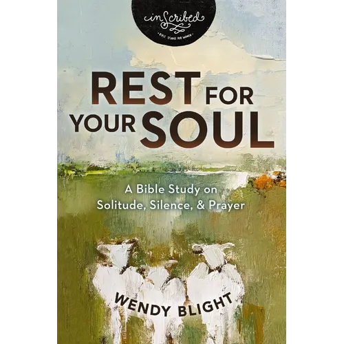 Rest for Your Soul: A Bible Study on Solitude, Silence, and Prayer - Paperback