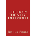 The Holy Trinity Defended - Paperback