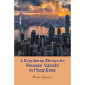A Regulatory Design for Financial Stability in Hong Kong