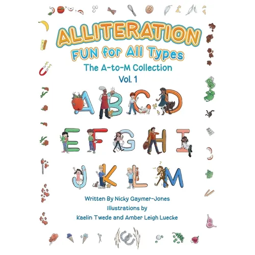Alliteration Fun For All Types: Volume 1, The A to M Collection - Paperback