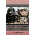Orphan Train Riders Joanna's Journey