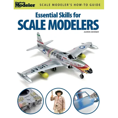 Essential Skills for Scale Modelers - Paperback