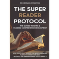 The Super Reader Protocol: The Guided Reading & Reading Comprehension Blueprint: How Every Adult Reader Can Improve Reading Fluency in 3 weeks or - Paperback