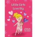 Little Girls Love Big - Hardcover