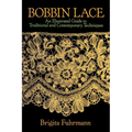 Bobbin Lace: An Illustrated Guide to Traditional and Contemporary Techniques - Paperback