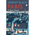 Paris: A Short History - Hardcover
