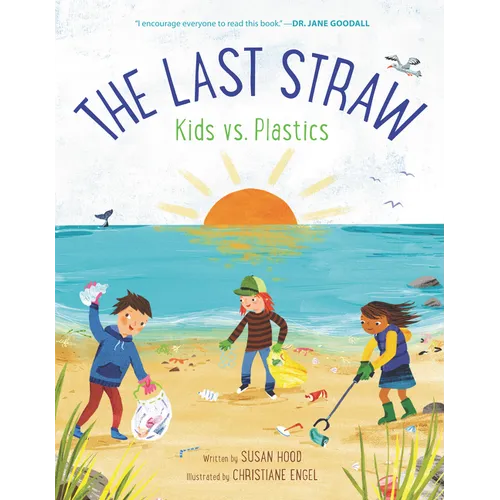 The Last Straw: Kids vs. Plastics - Hardcover
