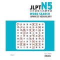JLPT N5 Japanese Vocabulary Word Search: Kanji Reading Puzzles to Master the Japanese-Language Proficiency Test - Paperback