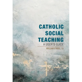 Catholic Social Teaching: A User's Guide - Paperback