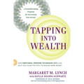 Tapping Into Wealth: How Emotional Freedom Techniques (Eft) Can Help You Clear the Path to Making More Money - Paperback