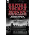 British Secret Service During the Great War: Accounts of Espionage & Counter-Espionage 1914-18