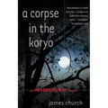 A Corpse in the Koryo: An Inspector O Novel - Paperback