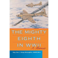 The Mighty Eighth in WWII: A Memoir - Paperback