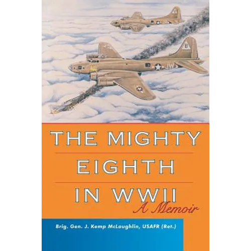The Mighty Eighth in WWII: A Memoir - Paperback