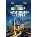 The Future of Buildings, Transportation and Power - Paperback