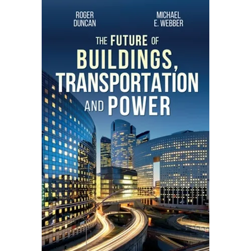 The Future of Buildings, Transportation and Power - Paperback