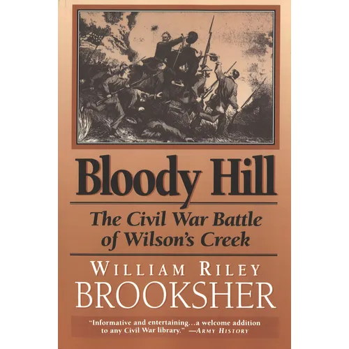 Bloody Hill: The Civil War Battle of Wilson's Creek