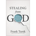 Stealing from God: Why Atheists Need God to Make Their Case - Paperback