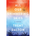 All Our Shimmering Skies - Hardcover