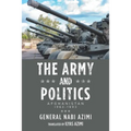 The Army and Politics: Afghanistan: 1963-1993 - Paperback