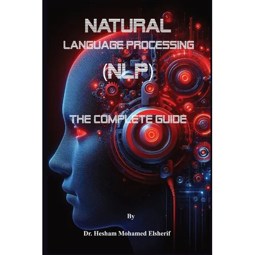 Natural Language Processing (NLP): The Complete Guide - Paperback