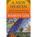 A New Heaven: Death, Human Destiny, and the Kingdom of God - Hardcover