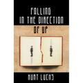 Falling in the Direction of Up - Paperback
