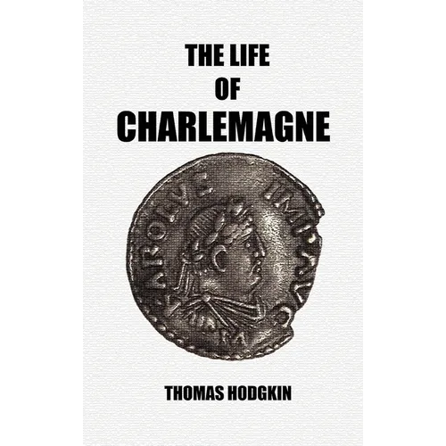 The Life of Charlemagne - Hardcover