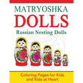 Matryoshka Dolls: Coloring Pages for Kids and Kids at Heart - Paperback