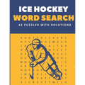 Ice Hockey Word Search 42 Puzzles With solutions: The Best Holiday and Christmas Gift For Students, amateurs, professionals and coaches. - Paperback