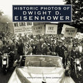 Historic Photos of Dwight D. Eisenhower - Hardcover
