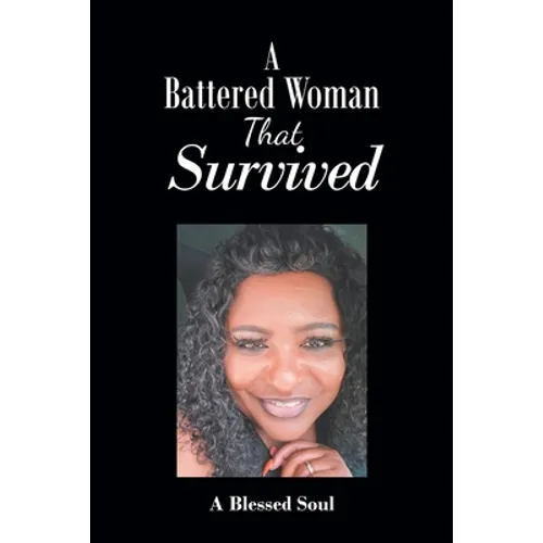 A Battered Woman That Survived - Paperback