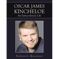 OSCAR JAMES KINCHELOE An Extraordinary Life - Paperback