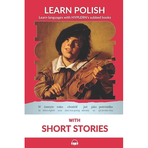Learn Polish with Short Stories: Interlinear Polish to English - Paperback