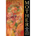 Mother: Ecstasy, Transformation, and the Great Goddess - Paperback