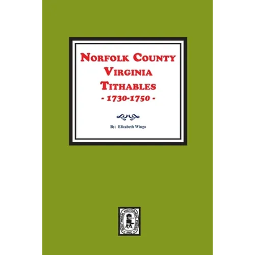 Norfolk County, Virginia Tithables, 1730-1750. - Paperback