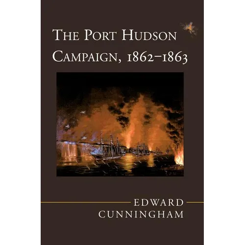 The Port Hudson Campaign, 1862--1863 - Paperback