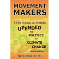 Movement Makers: How Young Activists Upended the Politics of Climate Change Second edition