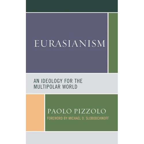 Eurasianism: An Ideology for the Multipolar World - Paperback