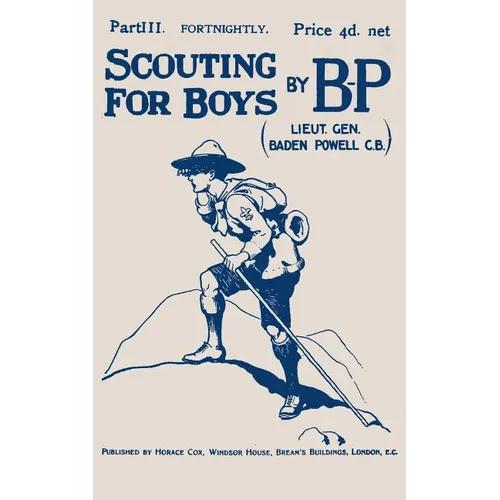 Scouting For Boys: Part III of the Original 1908 Edition