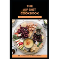 The AIP Diet Cookbook for Newbies and Beginners - Paperback