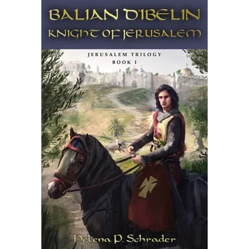 Balian d'Ibelin: Knight of Jerusalem - Paperback