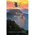 Chronicles of Two Wolves: A Path to Heart Spirit - Paperback