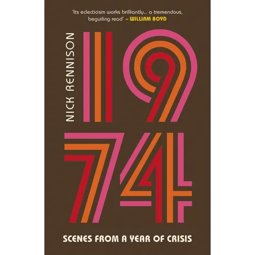 1974: Scenes from a Year of Crisis - Hardcover